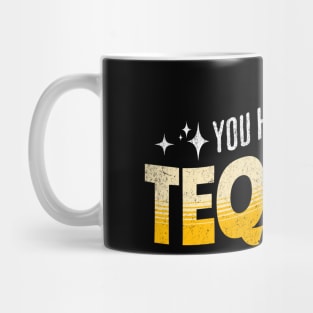 You Had Me At Tequila Mug